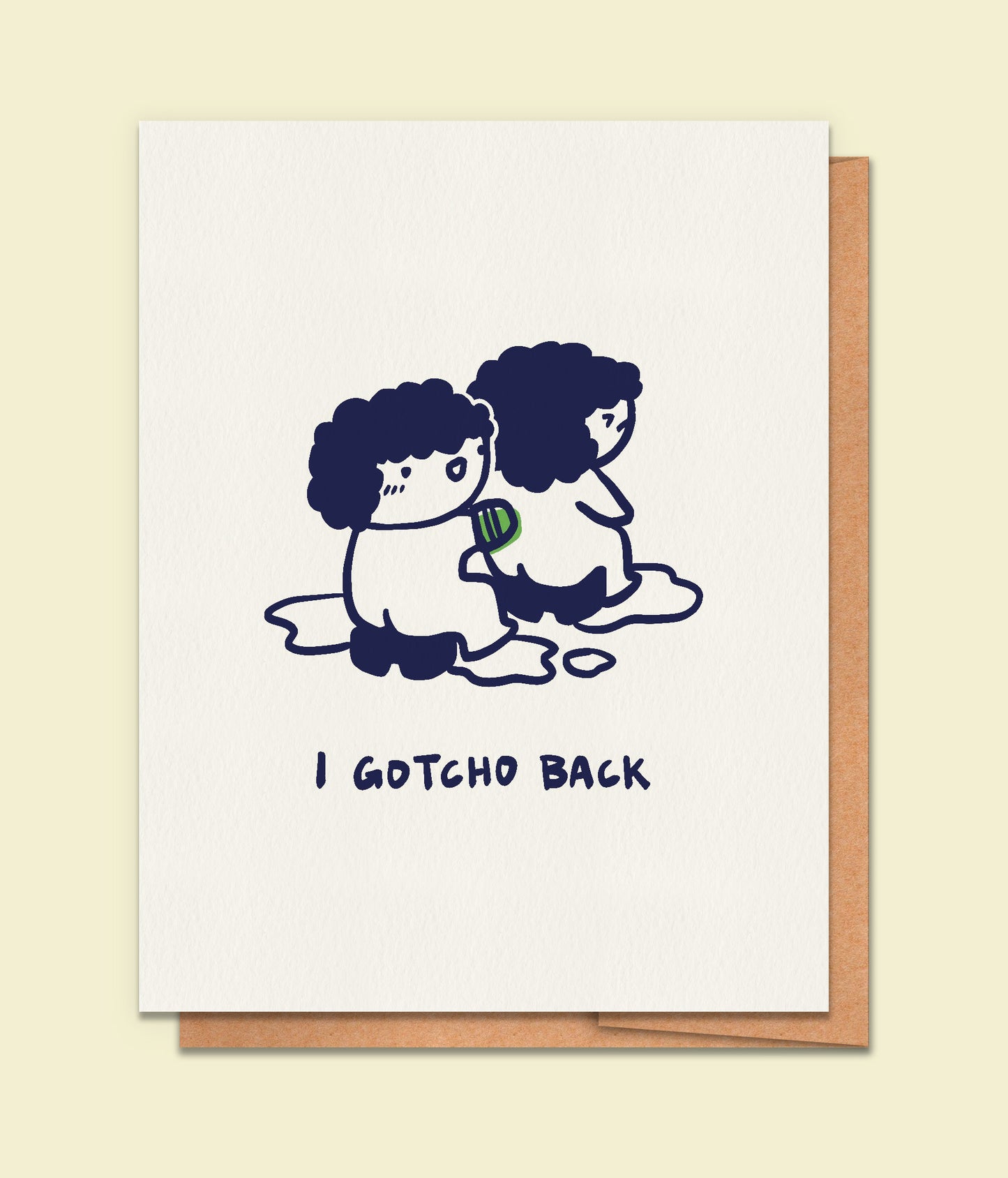 I Gotcho Back